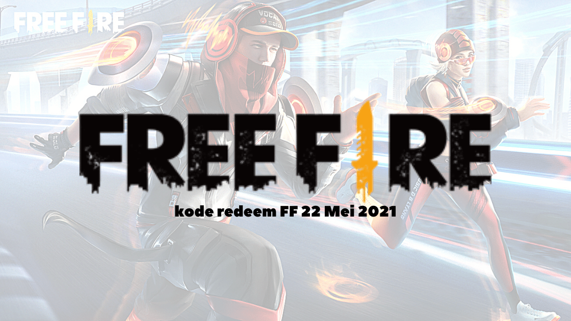 kode redeem FF 22 Mei 2021