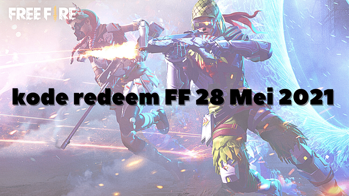 kode redeem FF 28 Mei 2021