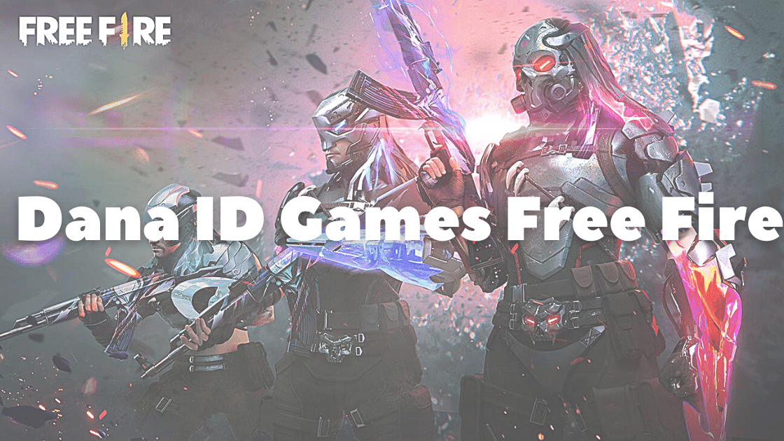 Dana ID Games Free Fire