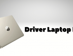 Tutorial Cara Install Driver Laptop HP dengan Mudah