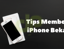 8 Tips Membeli iPhone Bekas