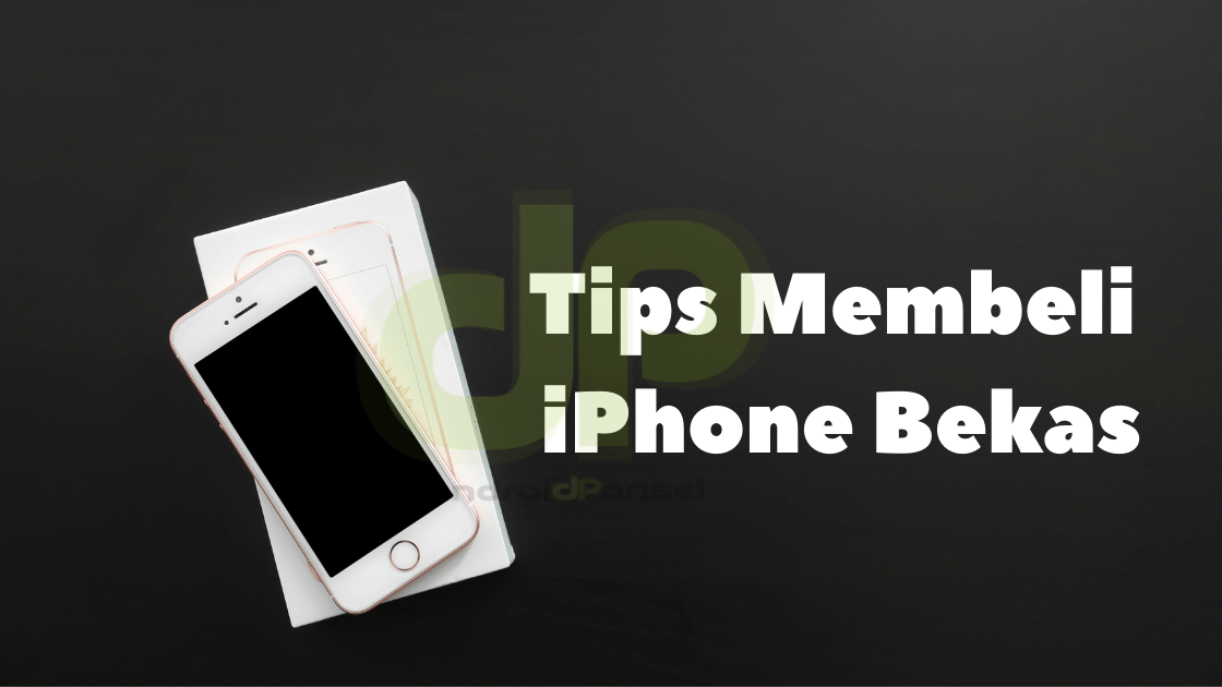 Tips Membeli iPhone bekas