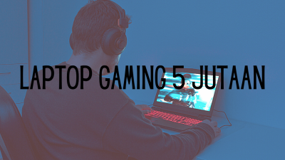 laptop gaming 5 jutaan