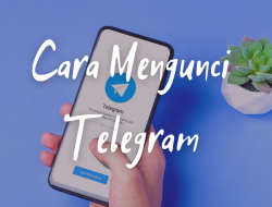 Cara Mengunci Aplikasi Telegram