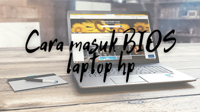 Tutorial Cara Masuk BIOS Laptop HP dengan Cepat dan Mudah