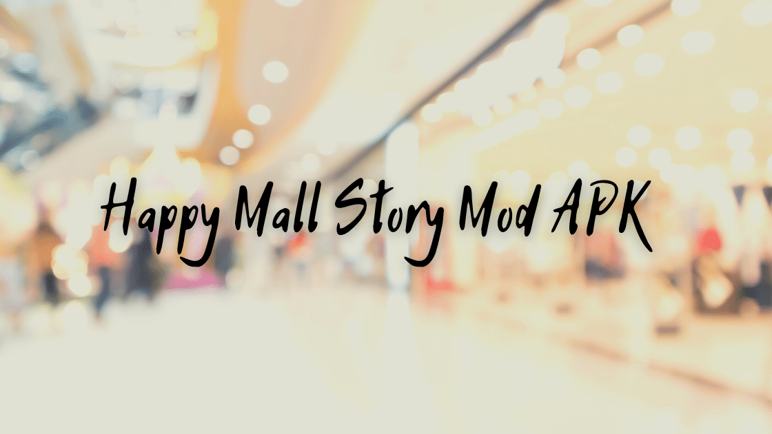 Happy Mall Story Mod APK