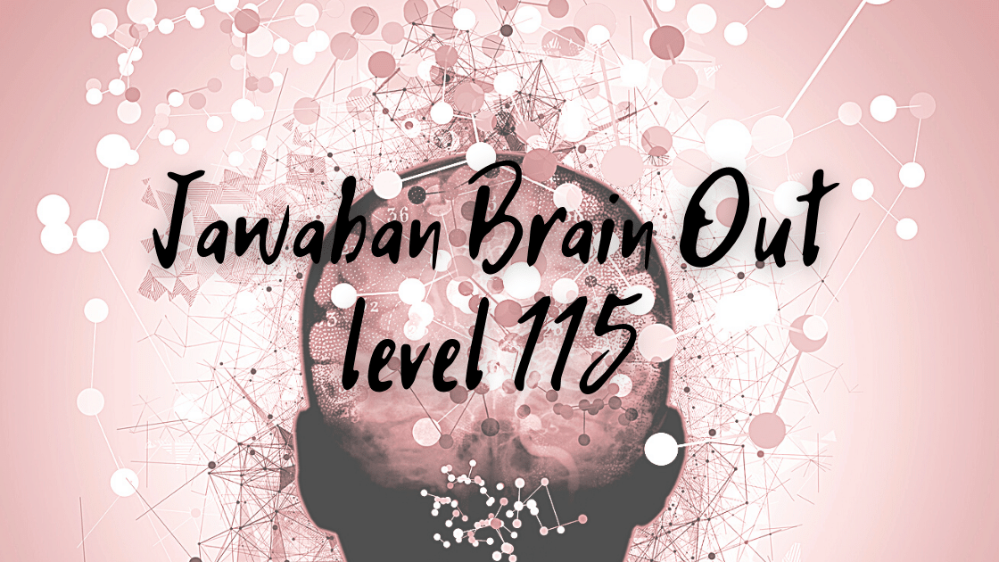 jawaban brain out level 115