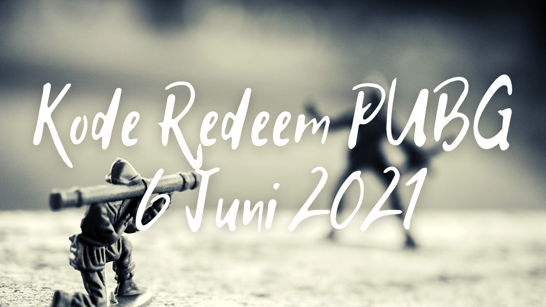 kode redeem PUBG 6 Juni 2021