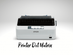 Seputar Printer Dot Matrix beserta Kelebihan dan Kekurangannya