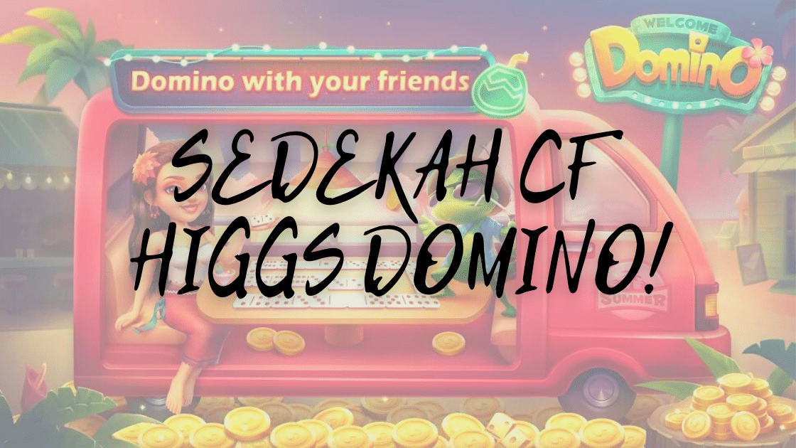 Sedekah CF Higgs Domino