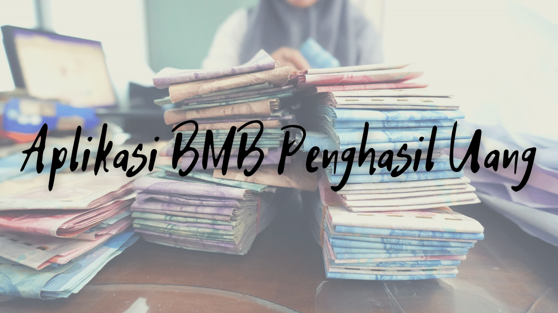 aplikasi BMB penghasil uang