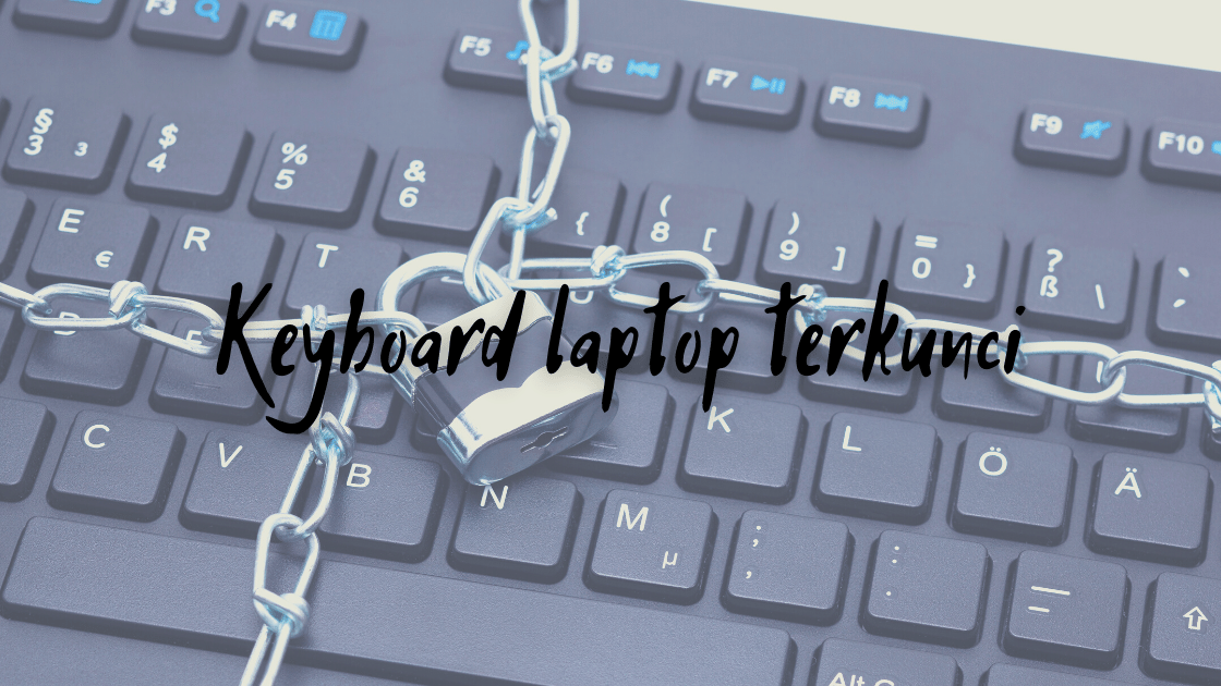 Keyboard laptop terkunci