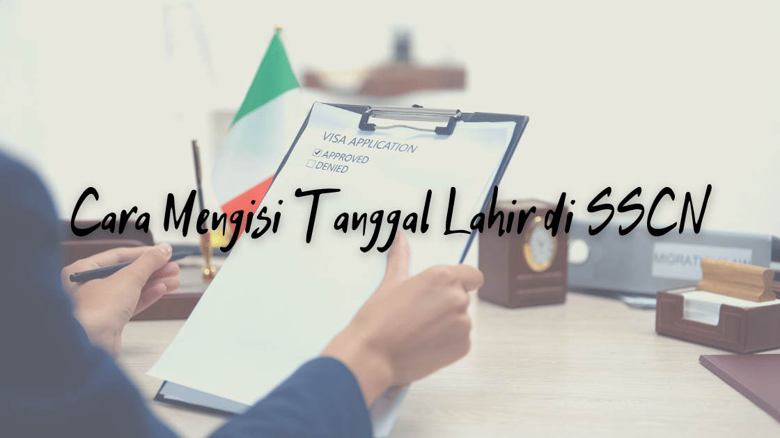 Cara Mengisi Tanggal Lahir di SSCN