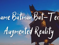 Batman Bat-Tech Augmented Reality Game Atraktif Bagi Penggemar Batman!