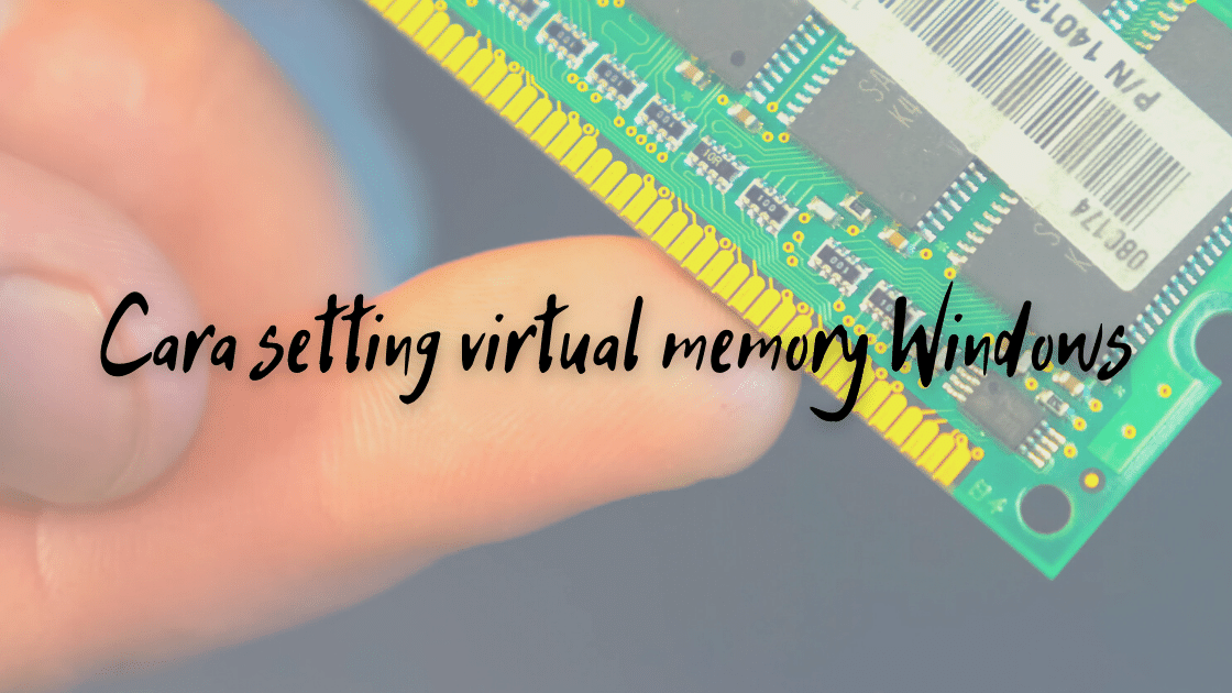 cara setting virtual memory Windows