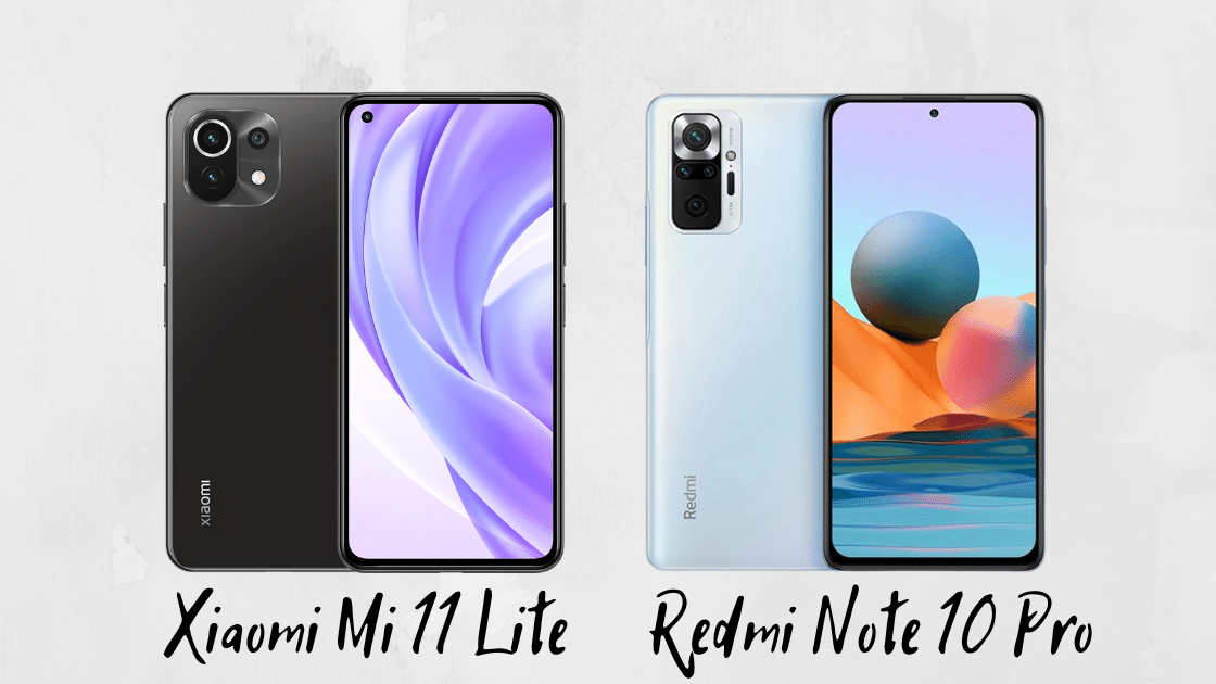 Xiaomi Mi 11 Lite VS Redmi Note 10 Pro