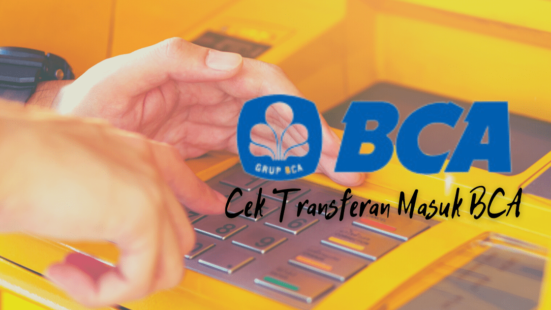 Cek Transferan Masuk BCA