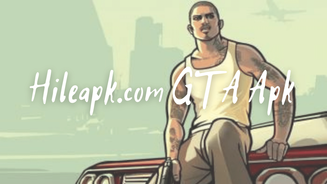 Hileapk GTA Apk