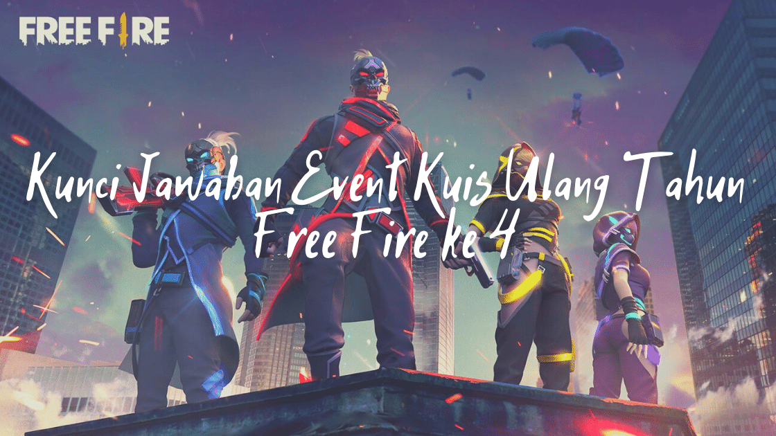 Kunci Jawaban Kuis Ulang Tahun Free Fire ke 4