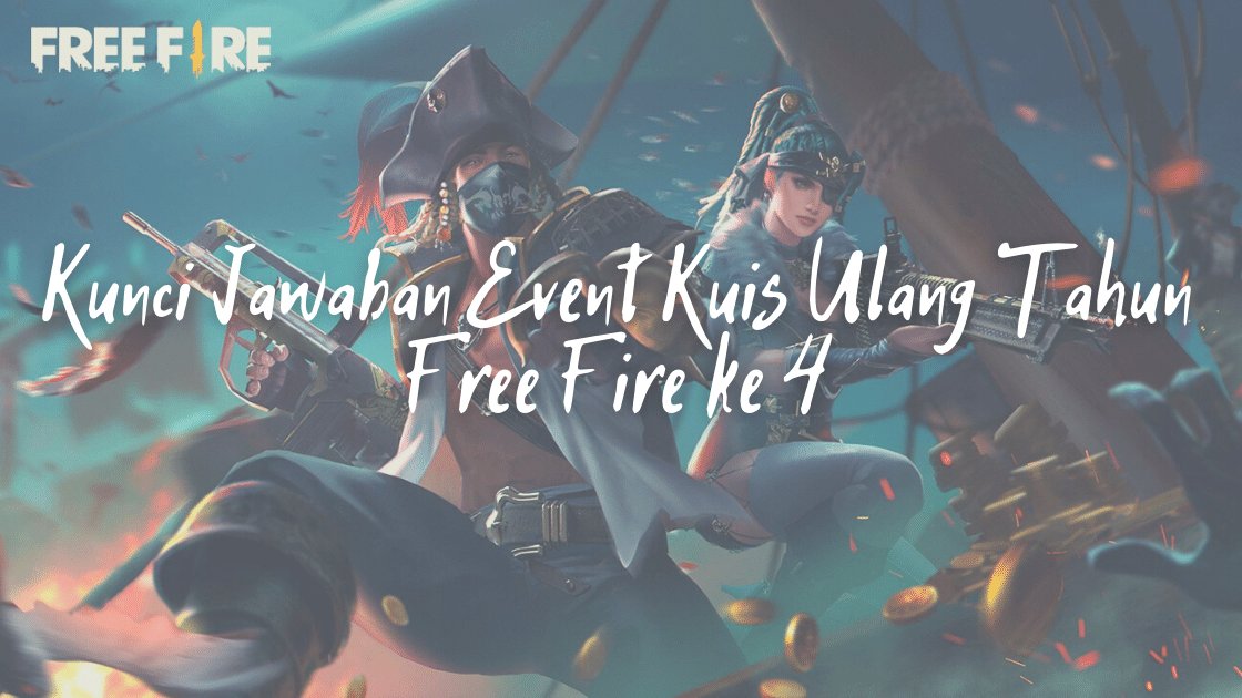 Kunci Jawaban Kuis Ulang Tahun Free Fire ke 4