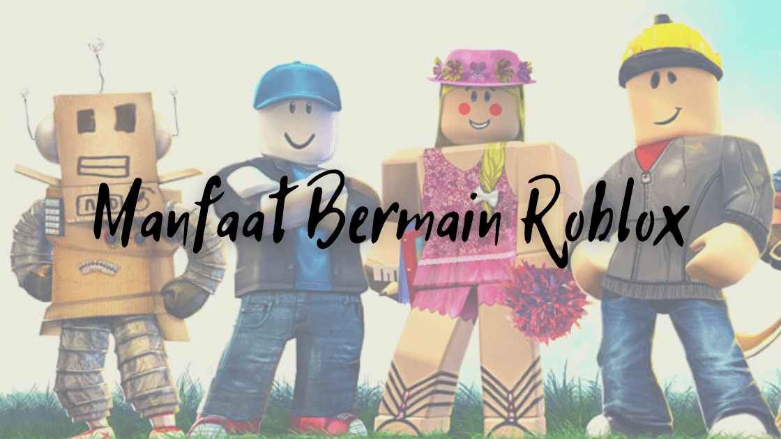 Manfaat Bermain Roblox