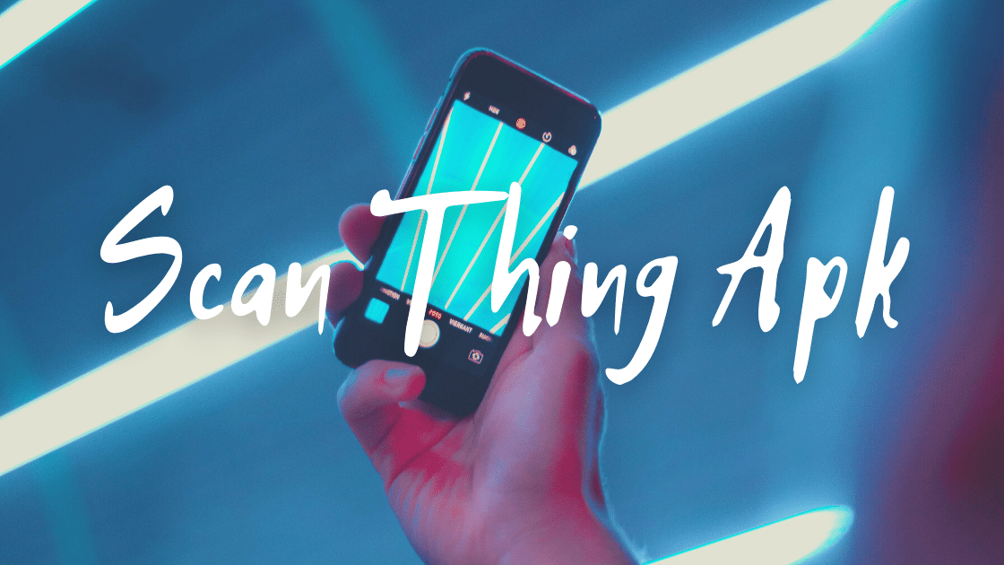 Scan Thing Apk