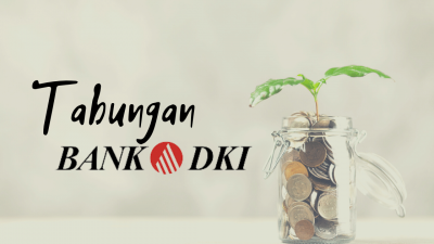 Jenis-Jenis Tabungan Bank DKI Jakarta dan  Persyaratannya