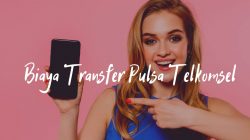 Biaya Transfer Pulsa Telkomsel: Semua yang Perlu Sobat Ketahui