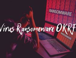 Virus Ransomware orkf Penjelasan dan Cara Mengatasinya