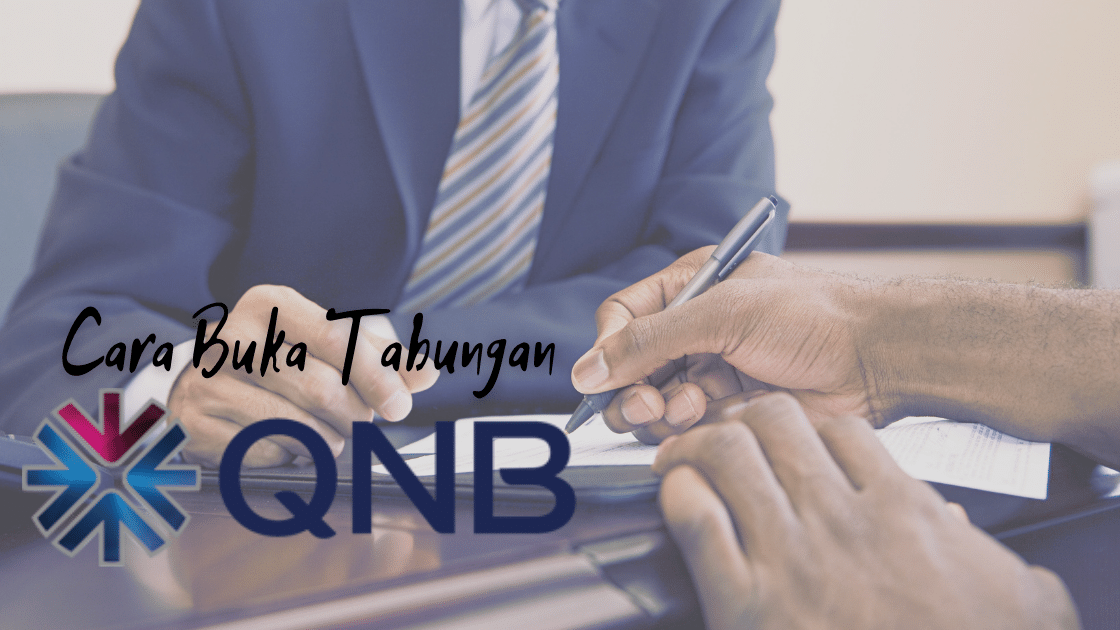 Cara Buka Tabungan Bank QNB Indonesia