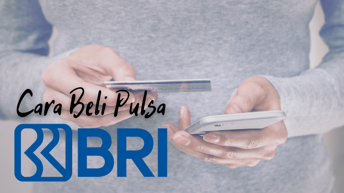 Cara Beli Pulsa Lewat Bank BRI