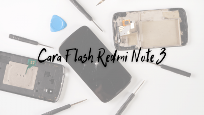Cara Flash Redmi Note 3 MTK Matot