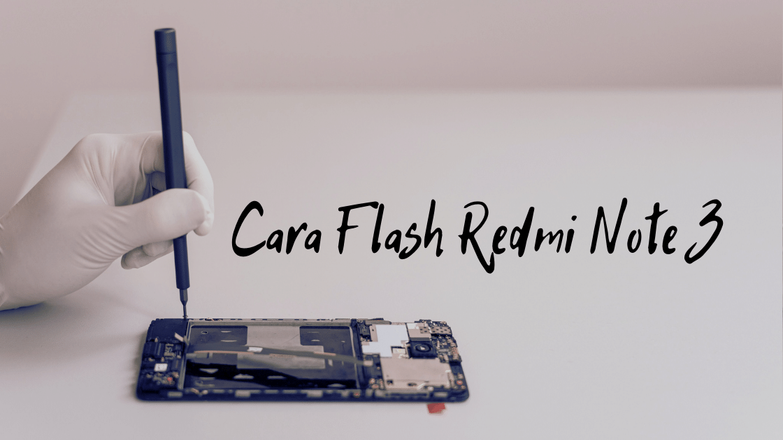 Cara Flash Redmi Note 3 (1)