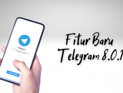 Telegram Rilis Pembaruan Versi 8.0.1, Hadirkan Fitur – Fitur Baru Yang Menarik