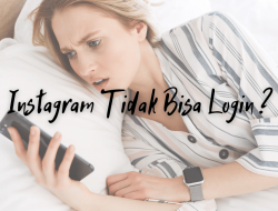 Instagram Tidak Bisa Login, Penyebab dan Cara Mengatasinya
