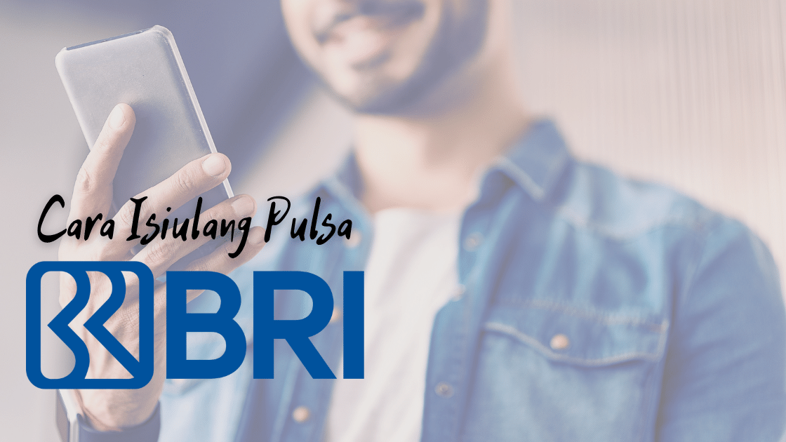 Cara Beli Pulsa Lewat Bank BRI