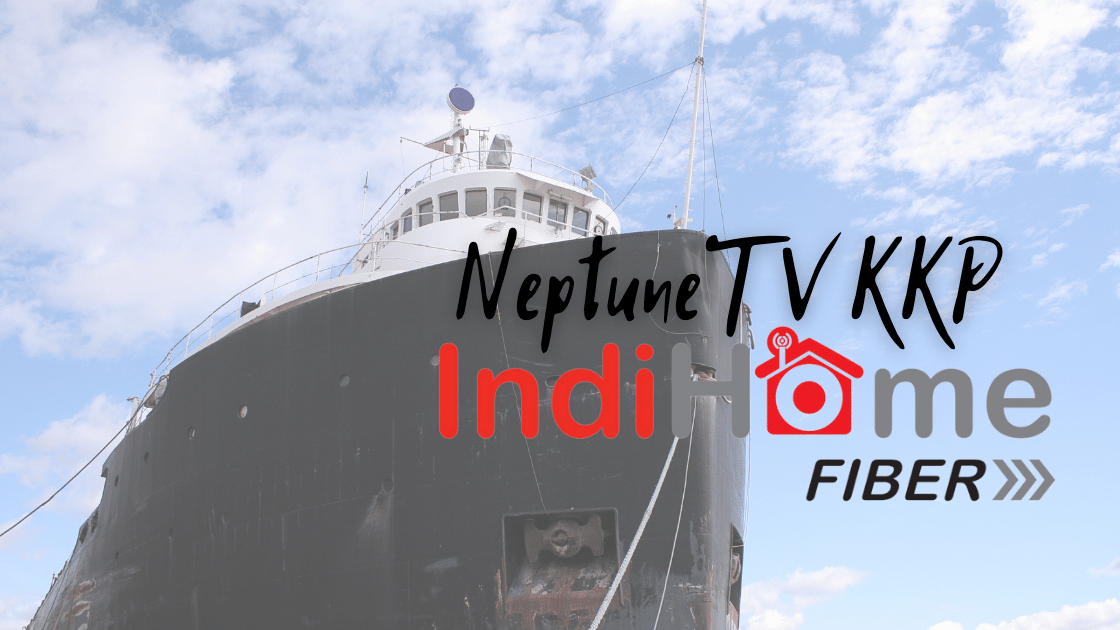 Indihome NeptuneTV KKP