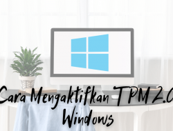 Cara Mengaktifkan TPM 2.0 Sebagai Persyaratan Windows 11