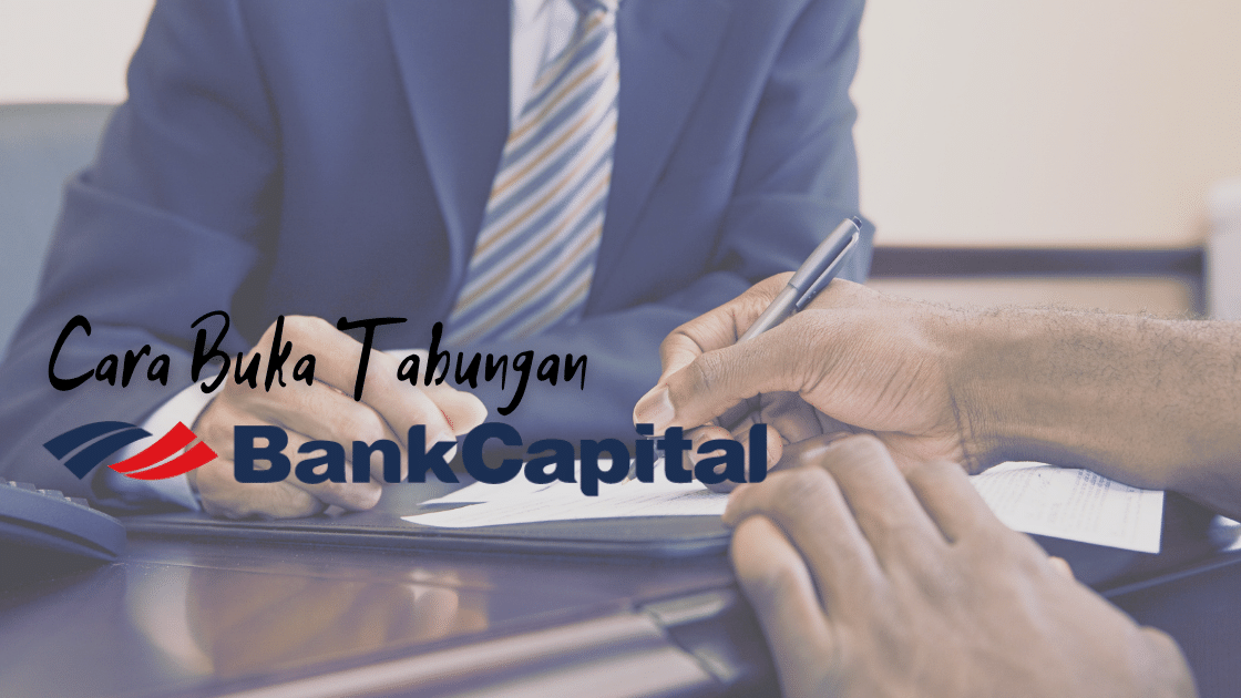 Cara Buka Tabungan Bank Capital