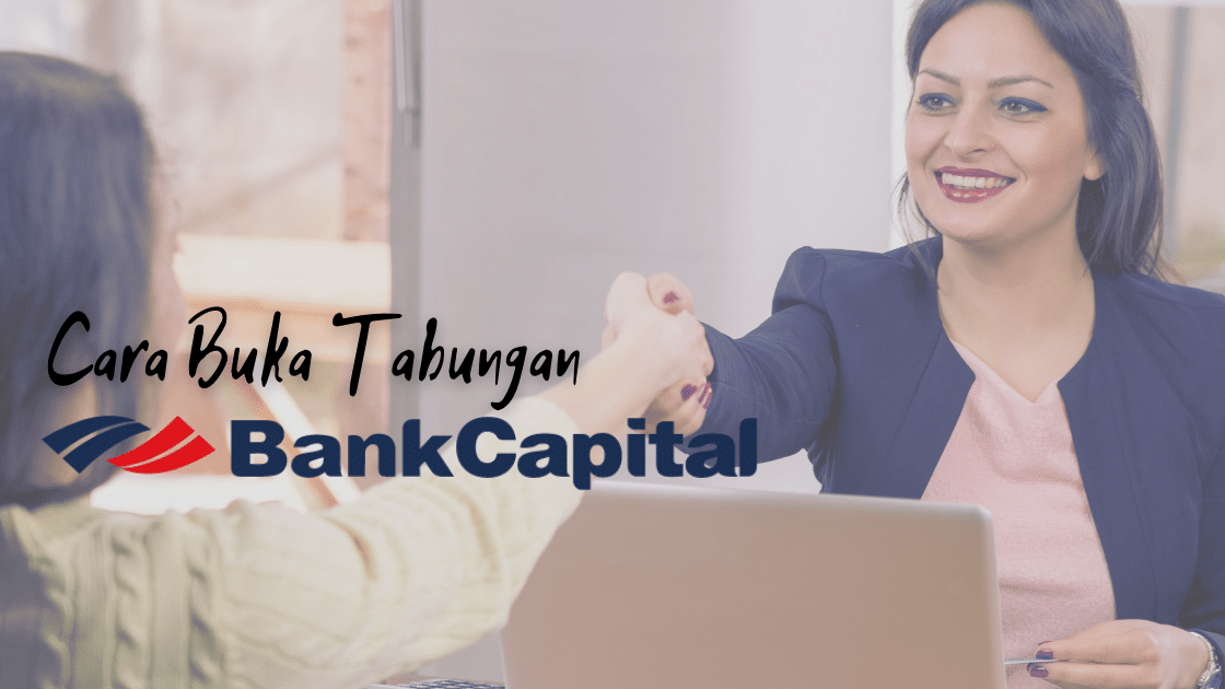 Cara Buka Tabungan Bank Capital