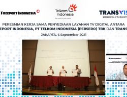 Telkom & Transvision Hadirkan Layanan TV Digital untuk Freeport Indonesia