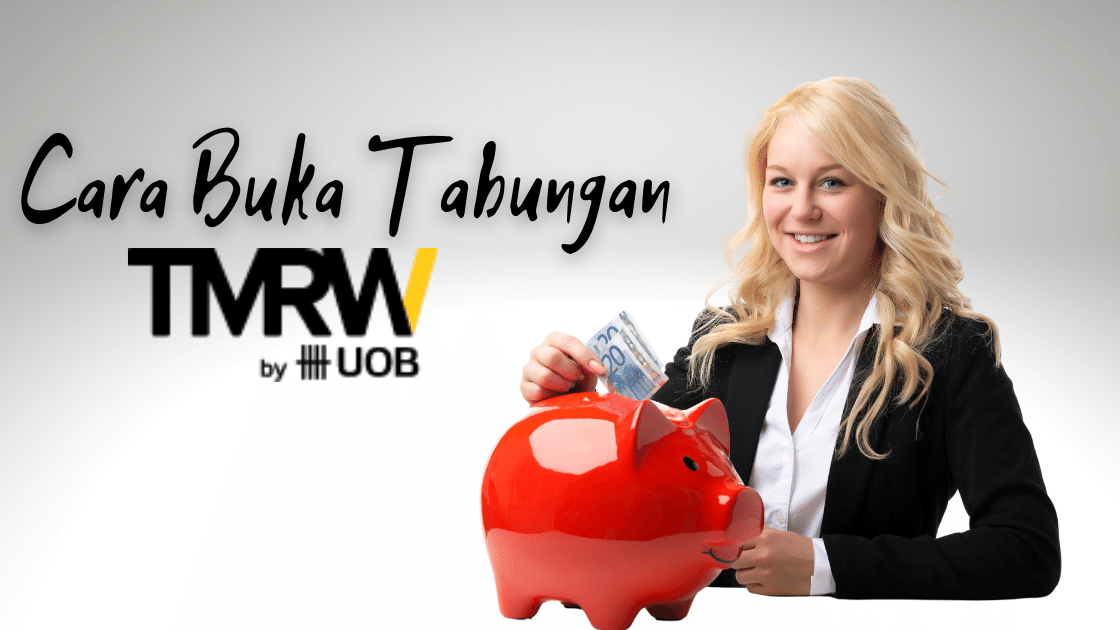 Cara Buka Tabungan TMRW Bank UOB