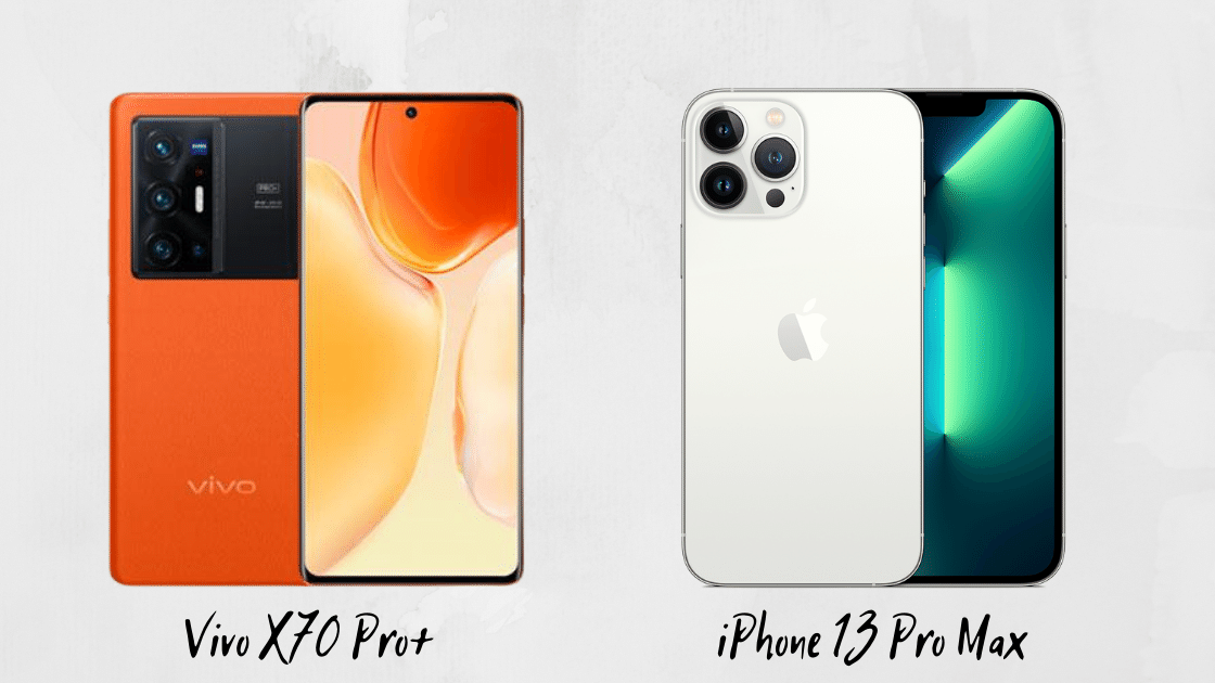 Vivo X70 Pro+ vs iPhone 13 Pro Max