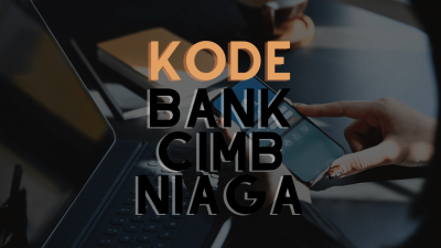 Kode Bank CIMB Niaga Untuk Transfer Antar Bank Jadi Lebih Mudah