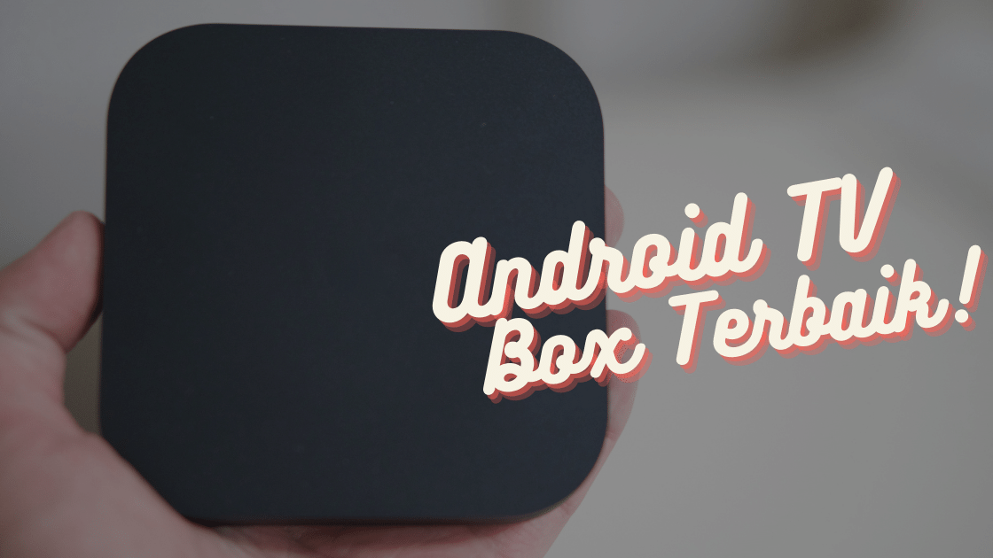 Android tv box terbaik