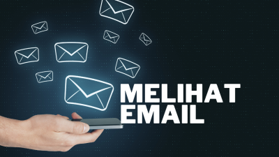 5 Cara Melihat Email Sendiri dengan Mudah