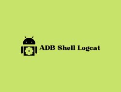 Definisi ADB Shell Logcat dan Cara Kerjanya