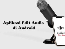 5 Aplikasi Edit Suara Android Kualitas Jadi Bagus
