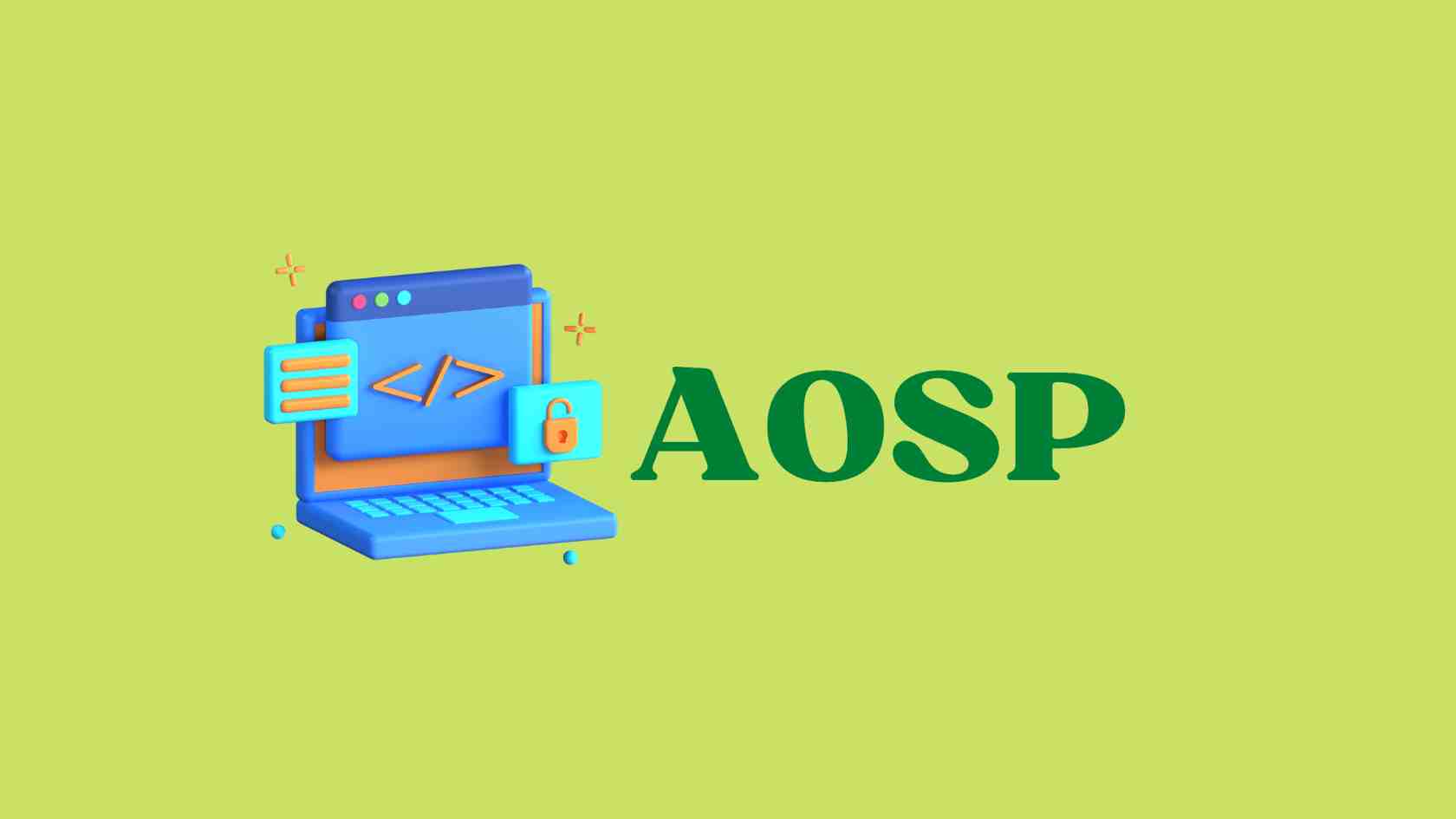 Segala Hal yang Harus Anda Ketahui Mengenai AOSP