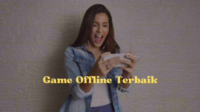 41 Game Offline Terbaik Asiknya Main Tanpa Perlu Koneksi Internet